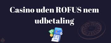 Nye Casinoer Uden Rofus - Oplev Spilfriheden